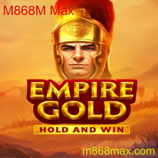 EmpireGold e o Impacto Recente Trazido pelo M868M Max