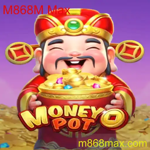 Explorando MoneyPot: A Emoção do Jogo com M868M Max