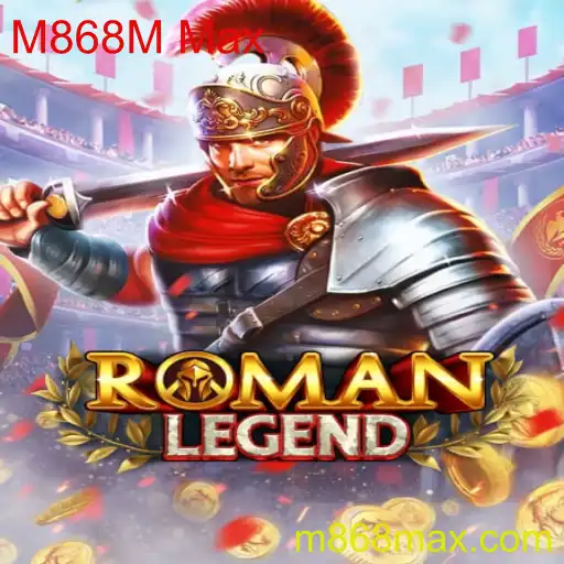 Descubra o Fascinante Mundo de RomanLegend com M868M Max