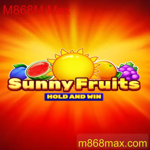 SunnyFruits: Descubra a Emoção do Jogo com M868M Max